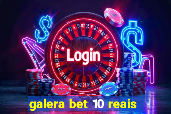 galera bet 10 reais